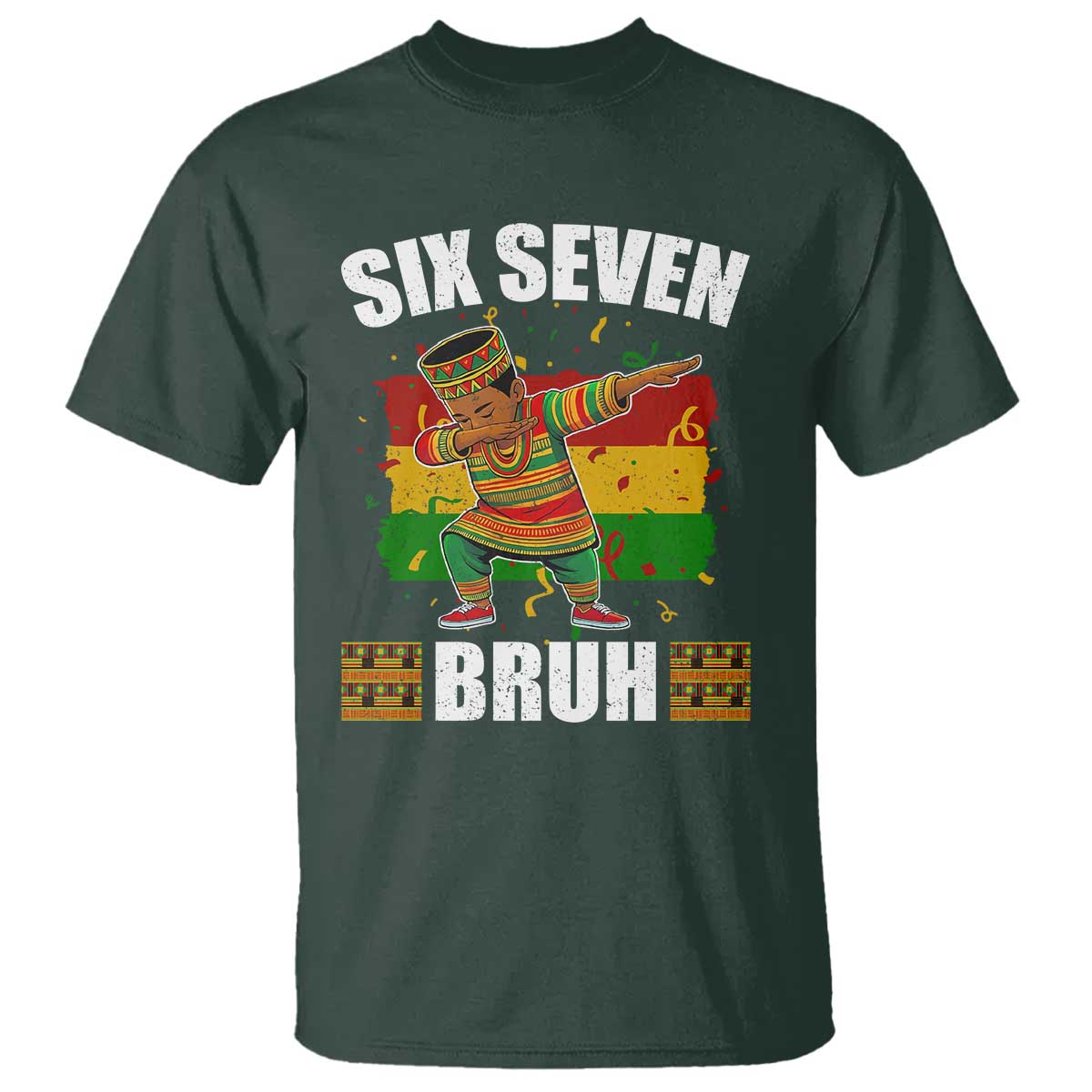 Funny 67 Kwanzaa T Shirt Six Seven Bruh Dabbing African Heritage TS11 Dark Forest Green Print Your Wear