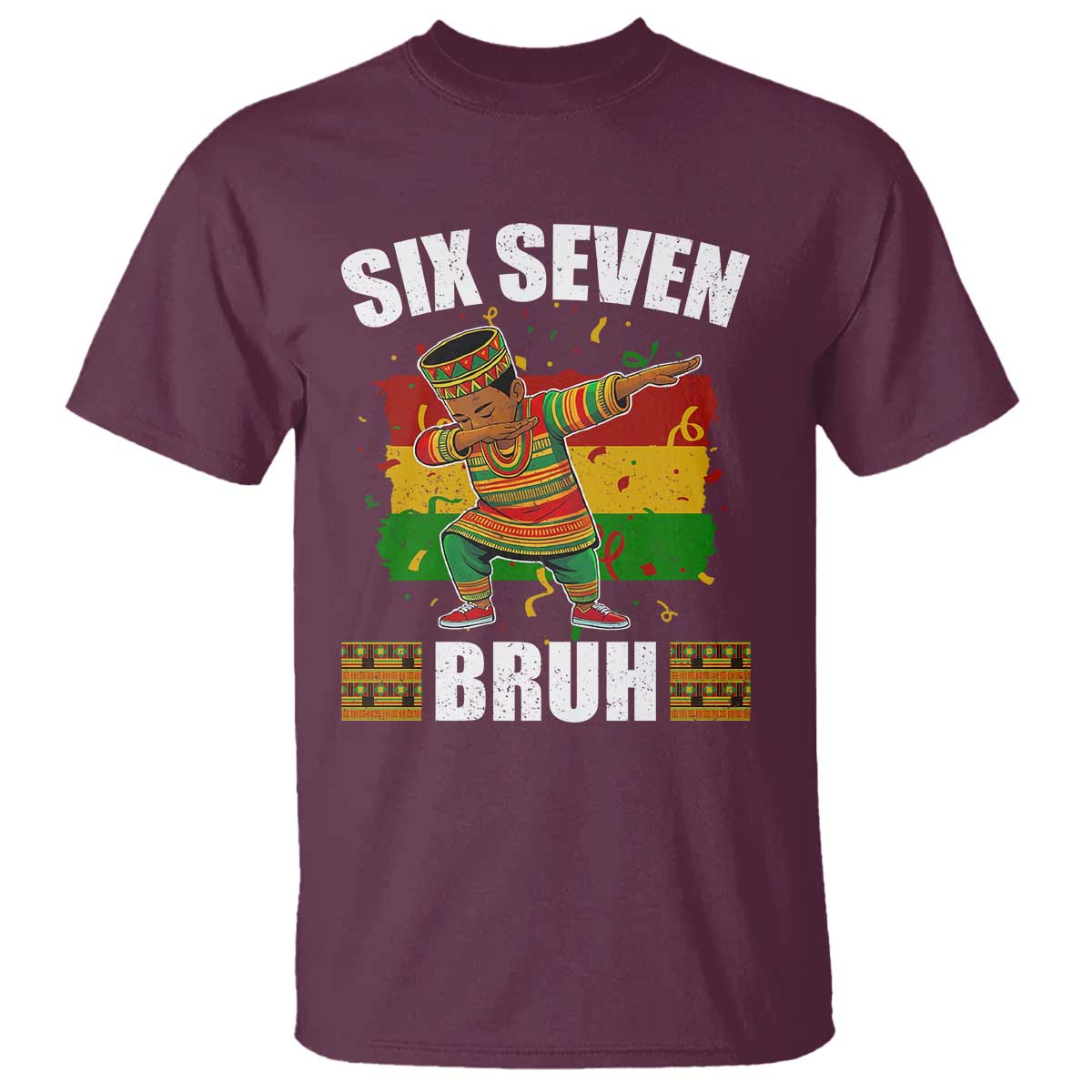 Funny 67 Kwanzaa T Shirt Six Seven Bruh Dabbing African Heritage TS11 Maroon Print Your Wear