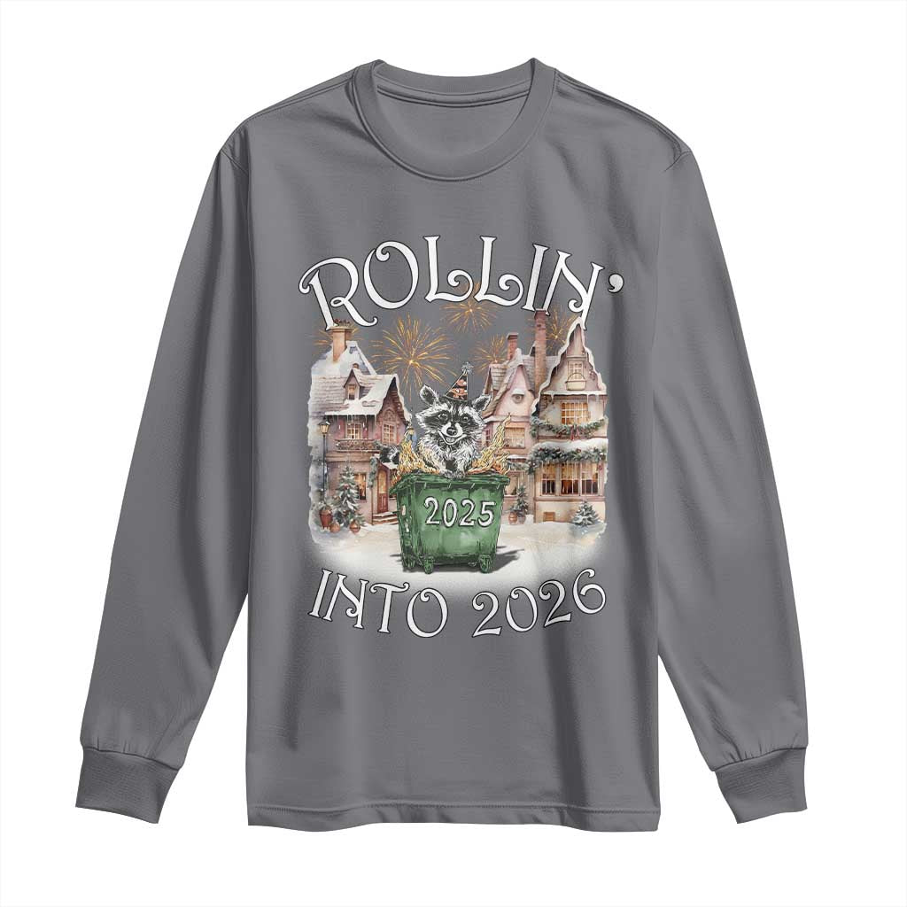 Funny Raccoon Rollin Into 2026 Long Sleeve Shirt New Year Dumpster Fire Firework TS11 Charcoal Print Your Wear