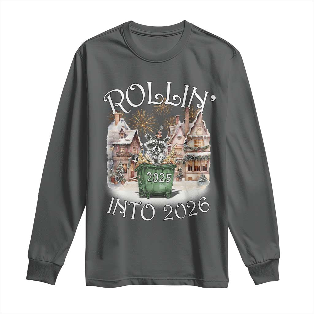 Funny Raccoon Rollin Into 2026 Long Sleeve Shirt New Year Dumpster Fire Firework TS11 Dark Heather Print Your Wear