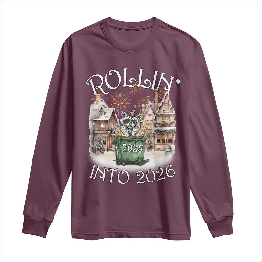 Funny Raccoon Rollin Into 2026 Long Sleeve Shirt New Year Dumpster Fire Firework TS11 Maroon Print Your Wear