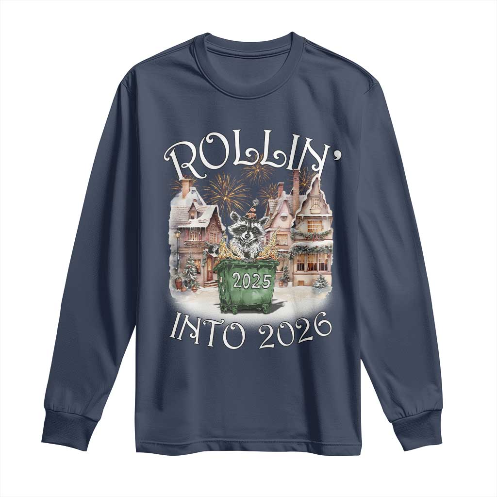 Funny Raccoon Rollin Into 2026 Long Sleeve Shirt New Year Dumpster Fire Firework TS11 Navy Print Your Wear