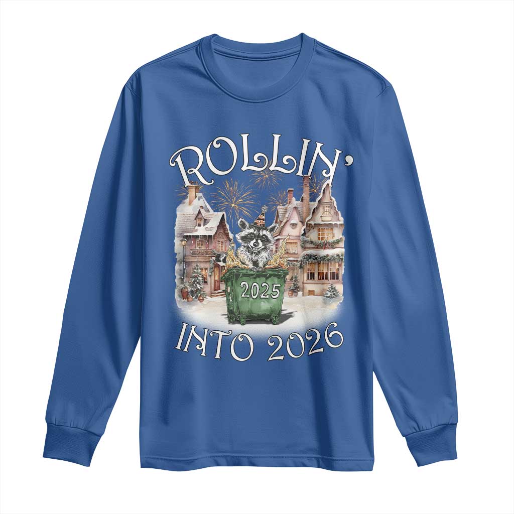 Funny Raccoon Rollin Into 2026 Long Sleeve Shirt New Year Dumpster Fire Firework TS11 Royal Blue Print Your Wear