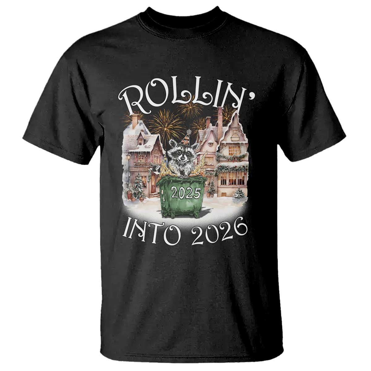Funny Raccoon Rollin Into 2026 T Shirt New Year Dumpster Fire Firework TS11 Black Print Your Wear