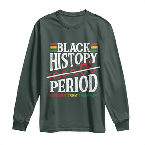 Funny Black History Period Yesterday Today Tomorrow Long Sleeve Shirt Pride African TS11 Dark Forest Green Print Your Wear