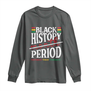 Funny Black History Period Yesterday Today Tomorrow Long Sleeve Shirt Pride African TS11 Dark Heather Print Your Wear