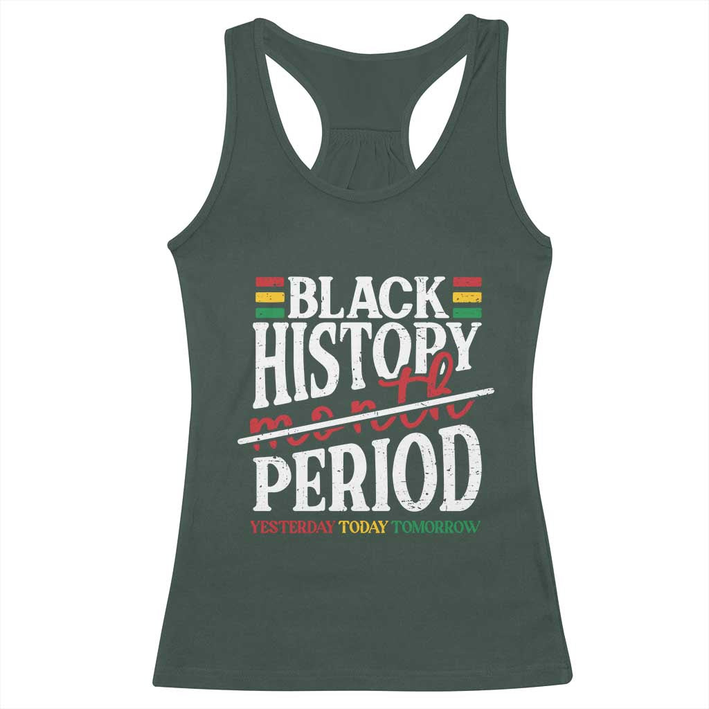Funny Black History Period Yesterday Today Tomorrow Racerback Tank Top Pride African TS11 Dark Forest Green Print Your Wear