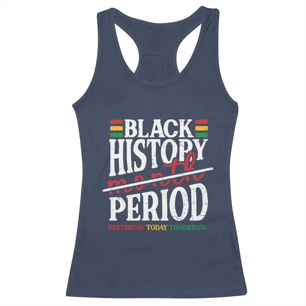 Funny Black History Period Yesterday Today Tomorrow Racerback Tank Top Pride African TS11 Navy Print Your Wear