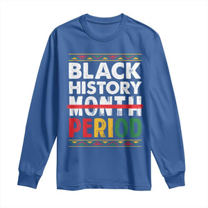 Funny Black History Period Long Sleeve Shirt Pride African TS11 Royal Blue Print Your Wear