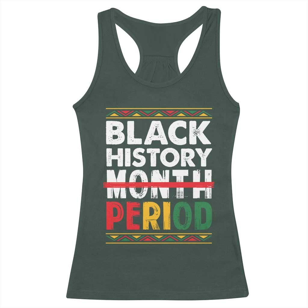 Funny Black History Period Racerback Tank Top Pride African TS11 Dark Forest Green Print Your Wear
