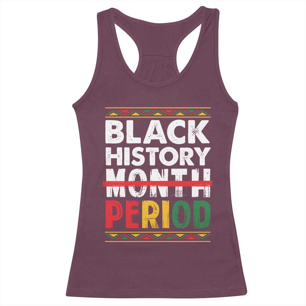 Funny Black History Period Racerback Tank Top Pride African TS11 Maroon Print Your Wear