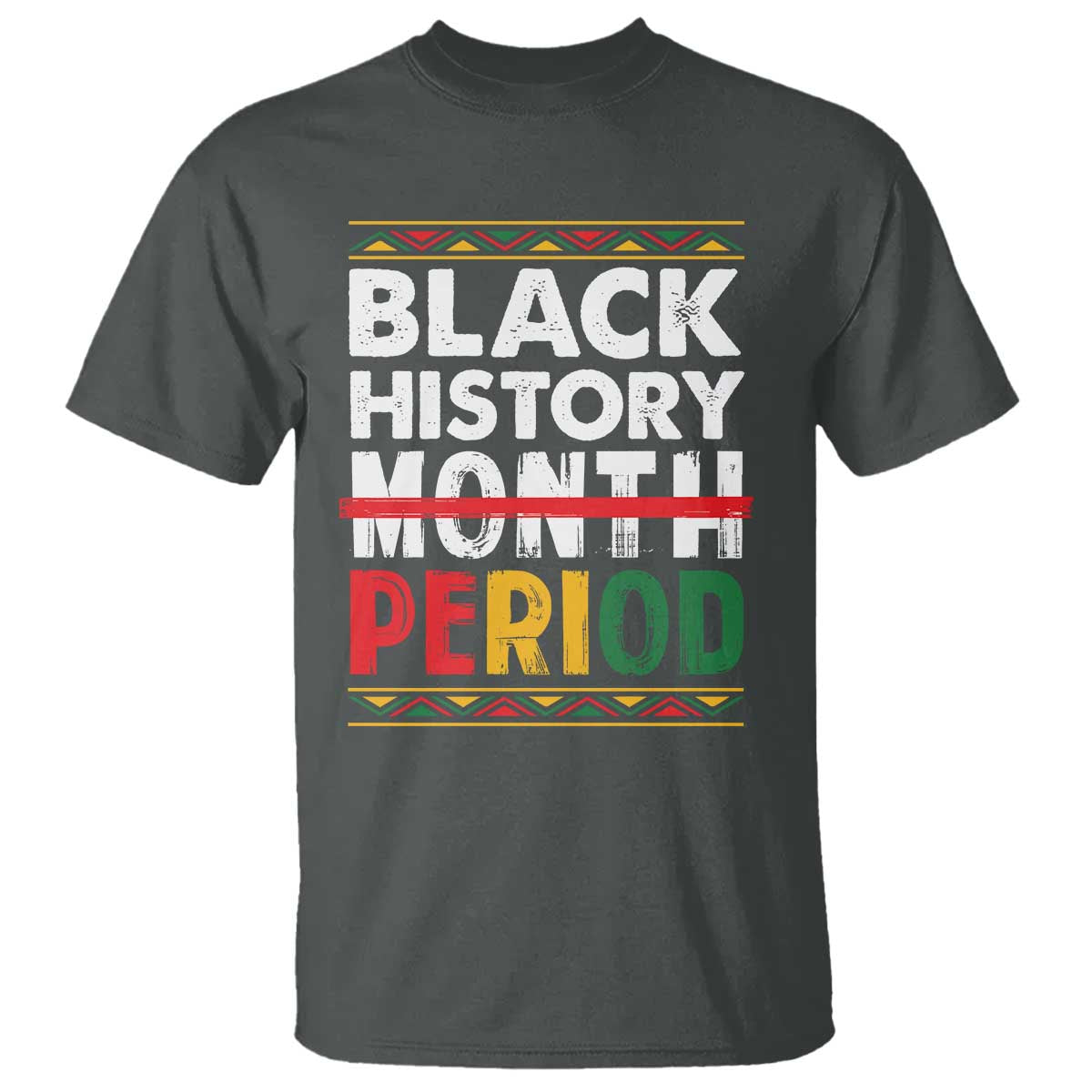 Funny Black History Period T Shirt Pride African TS11 Dark Heather Print Your Wear
