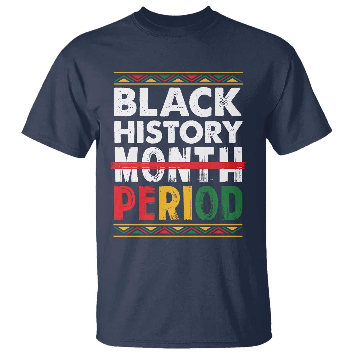 Funny Black History Period T Shirt Pride African TS11 Navy Print Your Wear