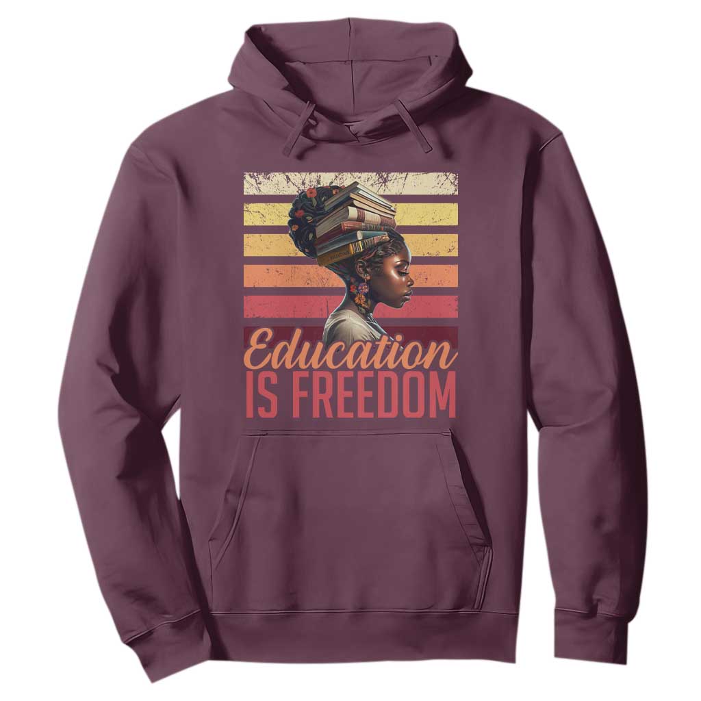 Education Is Freedom Hoodie Retro Black History Month Teacher TS11 Maroon Print Your Wear