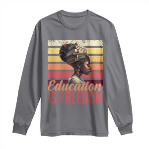 Education Is Freedom Long Sleeve Shirt Retro Black History Month Teacher TS11 Charcoal Print Your Wear