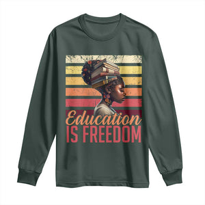 Education Is Freedom Long Sleeve Shirt Retro Black History Month Teacher TS11 Dark Forest Green Print Your Wear