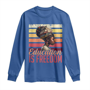 Education Is Freedom Long Sleeve Shirt Retro Black History Month Teacher TS11 Royal Blue Print Your Wear