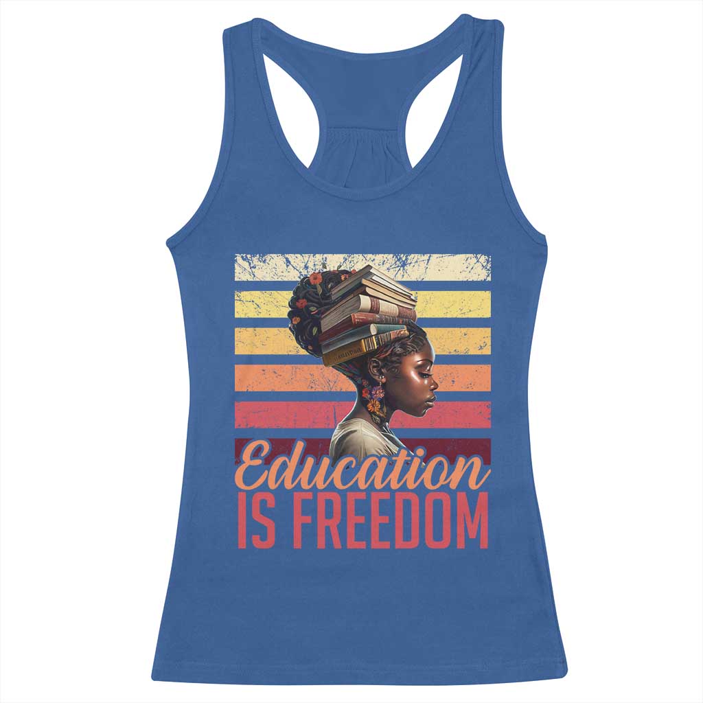 Education Is Freedom Racerback Tank Top Retro Black History Month Teacher TS11 Royal Blue Print Your Wear