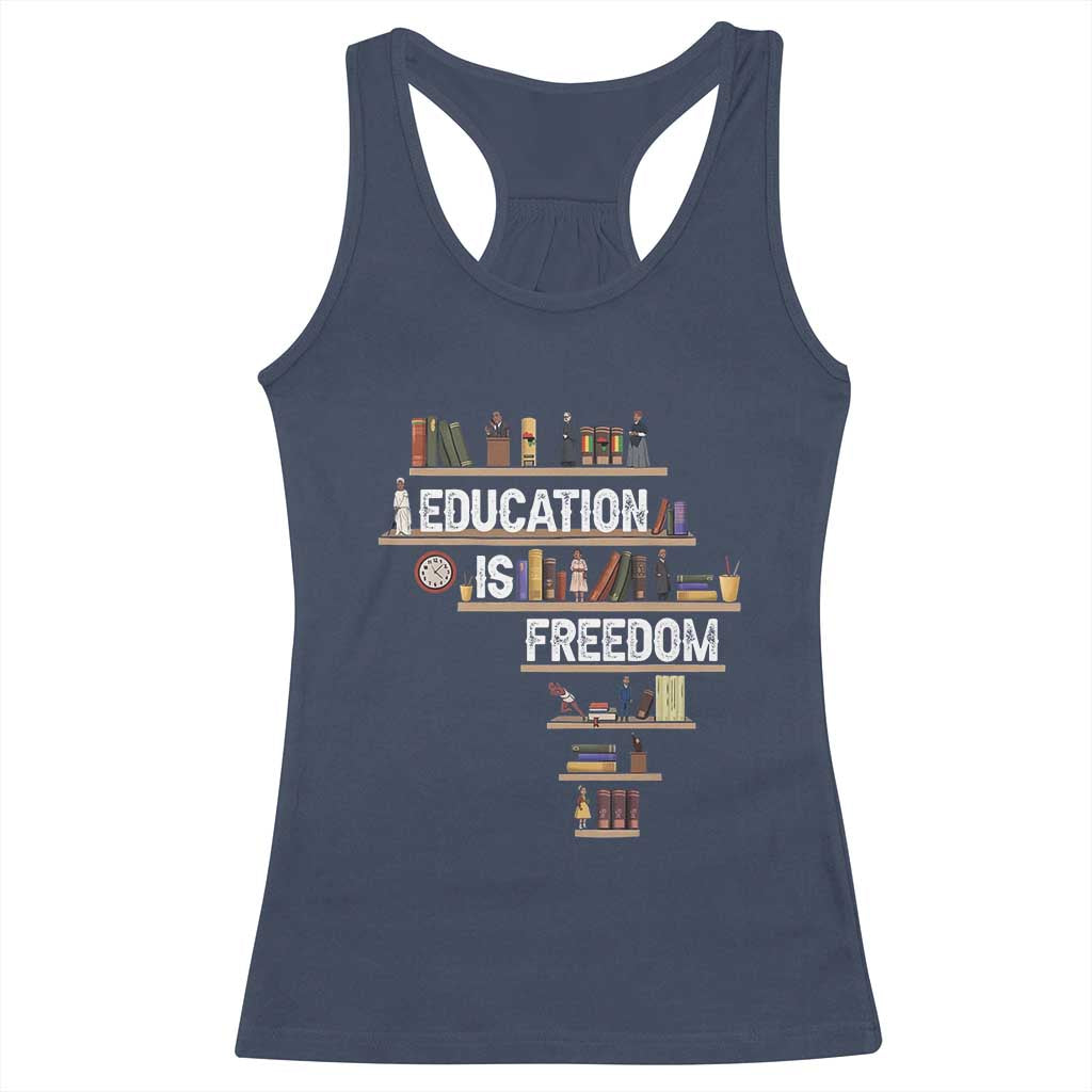 Education Is Freedom Racerback Tank Top Black History Month Teacher Black Leaders Figure TS11 Navy Print Your Wear