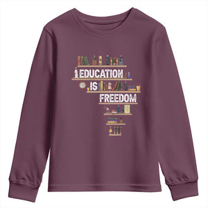 Education Is Freedom Youth Sweatshirt Black History Month Teacher Black Leaders Figure TS11 Maroon Print Your Wear