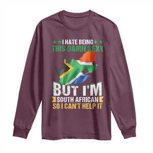 I Hate Being This Damn Sexy But I'm South African So I can't Help It Long Sleeve Shirt Saffa Flag TS11 Maroon Print Your Wear