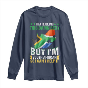 I Hate Being This Damn Sexy But I'm South African So I can't Help It Long Sleeve Shirt Saffa Flag TS11 Navy Print Your Wear