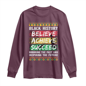 Black History Believe Achieve Succeed Long Sleeve Shirt African American History TS11 Maroon Print Your Wear