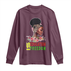 Education Is Freedom Long Sleeve Shirt Black History Month Teacher Melanin Black Girl TS11 Maroon Print Your Wear