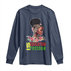 Education Is Freedom Long Sleeve Shirt Black History Month Teacher Melanin Black Girl TS11 Navy Print Your Wear