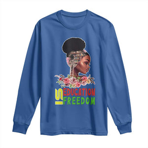 Education Is Freedom Long Sleeve Shirt Black History Month Teacher Melanin Black Girl TS11 Royal Blue Print Your Wear