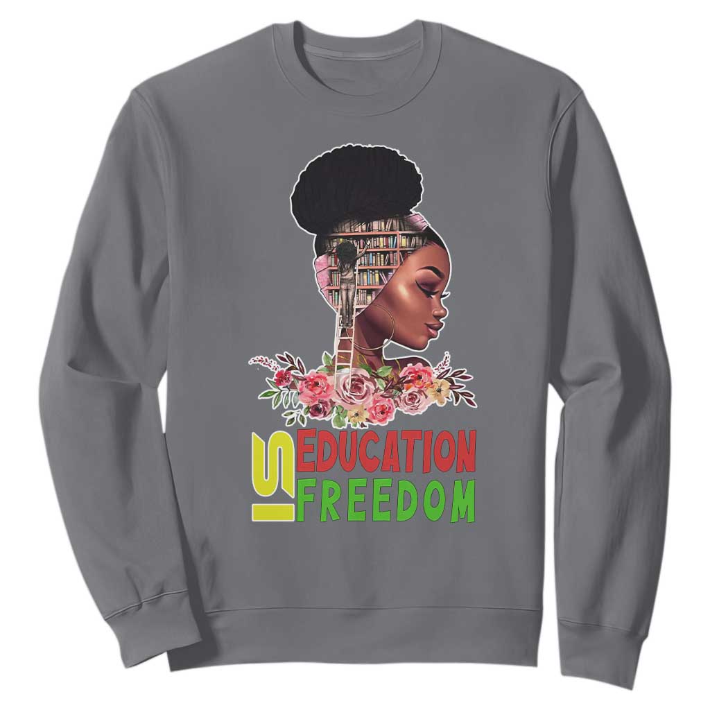 Education Is Freedom Sweatshirt Black History Month Teacher Melanin Black Girl TS11 Charcoal Print Your Wear
