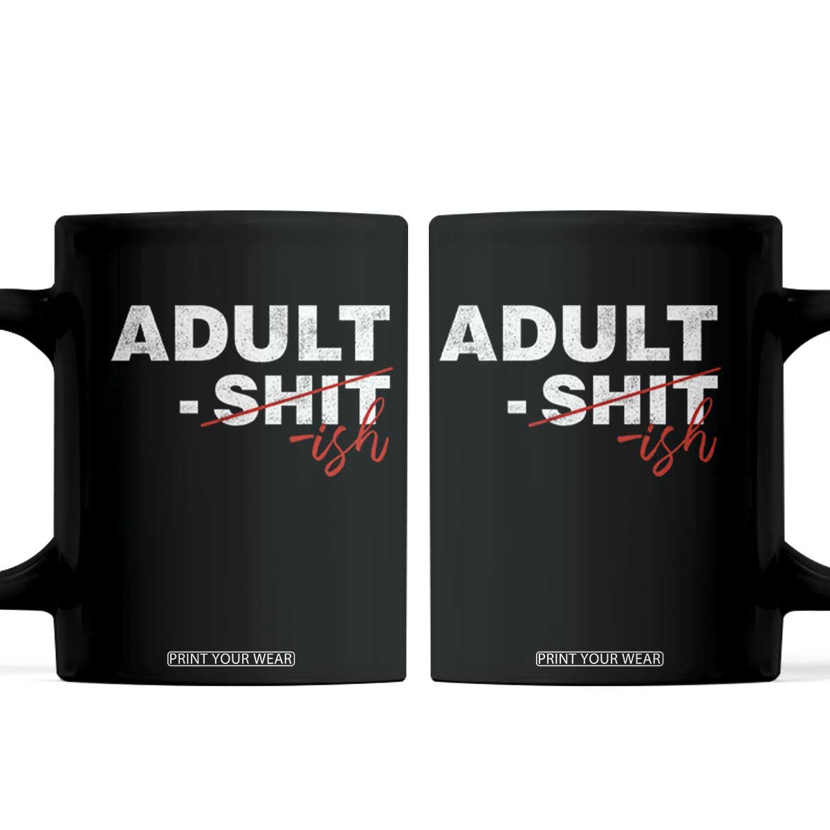 Funny Adultish 18th Birthday Coffee Mug Adult Shit 18 Years Old Joke TS11 Black Print Your Wear