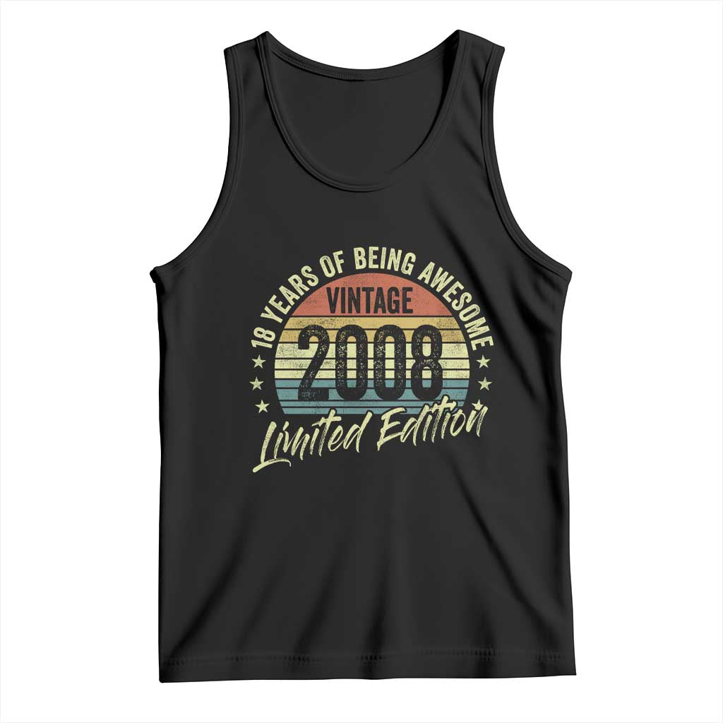 Funny 18th Birthday Tank Top 18 Years Old Gifts Vintage 2008 Limited Edition TS11 Black Print Your Wear