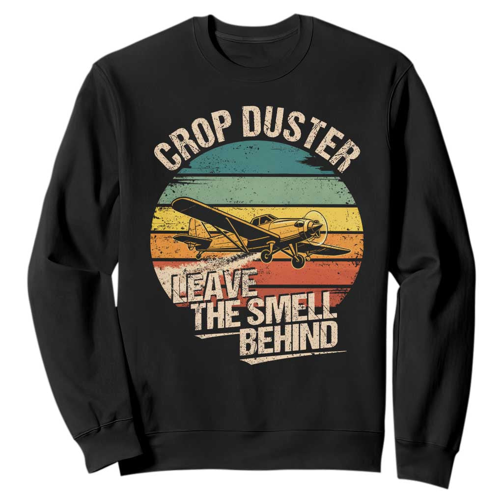 Crop Duster Leave The Smell Behind Sweatshirt Funny Plane Humor Fart Joke