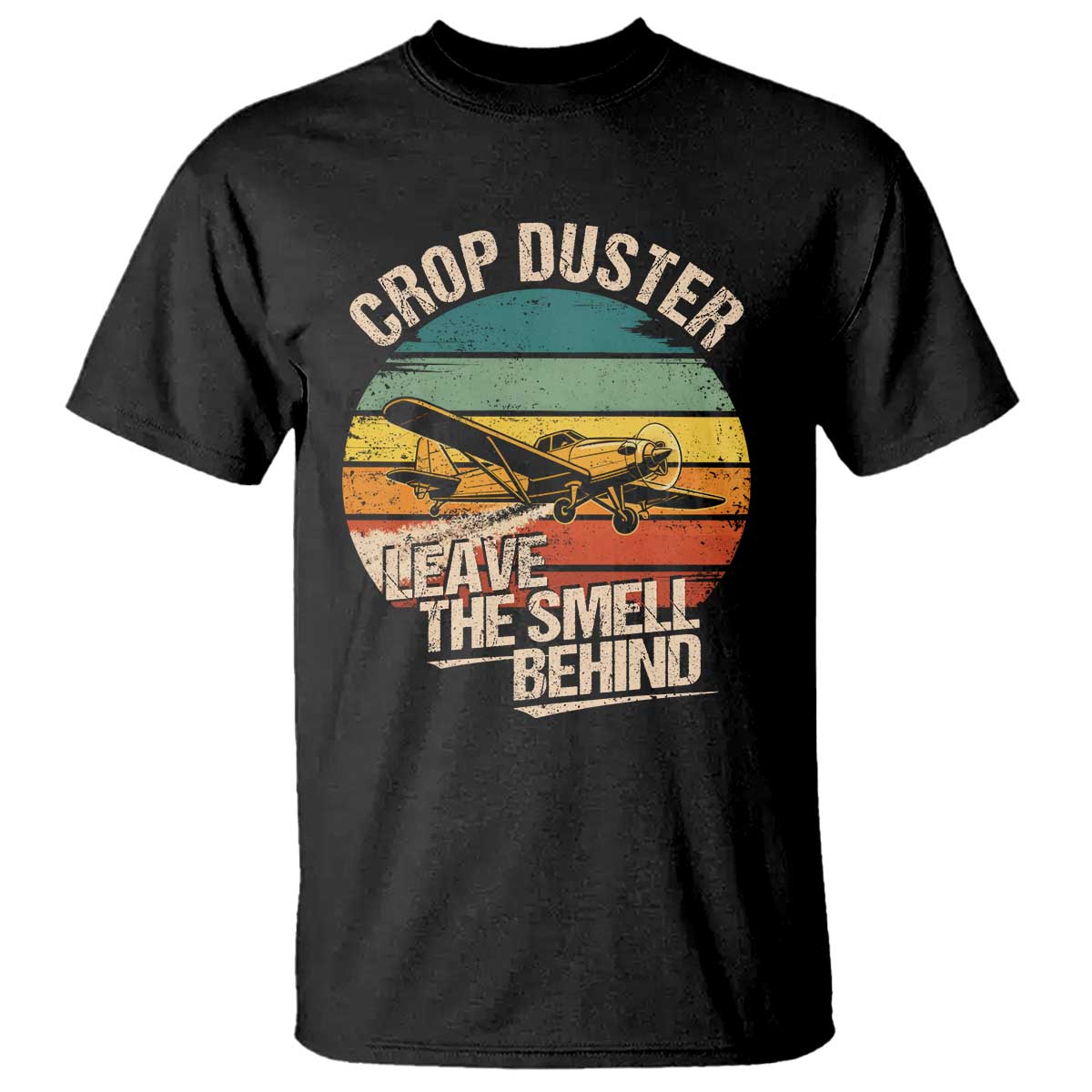 Crop Duster Leave The Smell Behind T Shirt Funny Plane Humor Fart Joke
