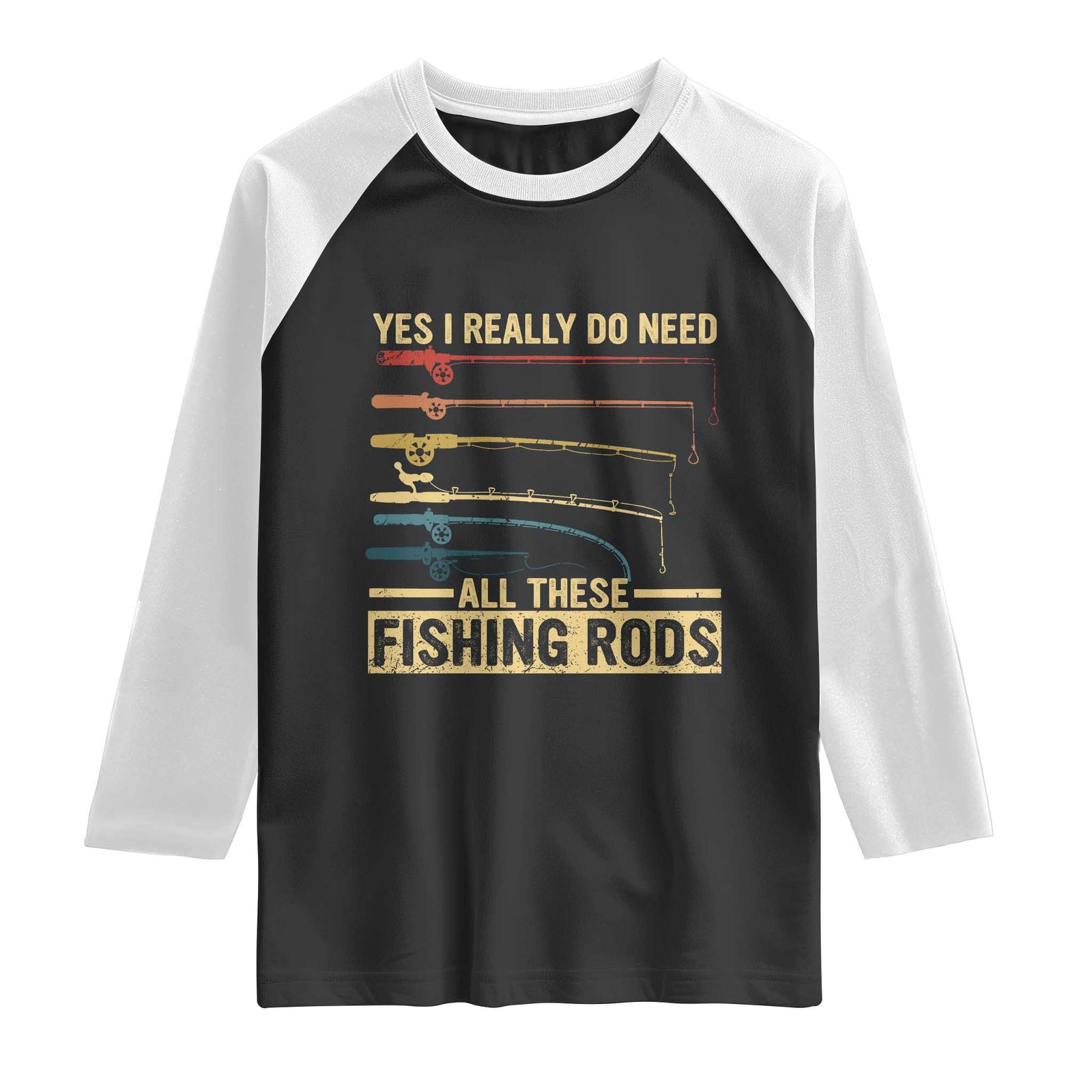 Funny Fishing Raglan Shirt Yes I Really Do Need All These Fishing Rods