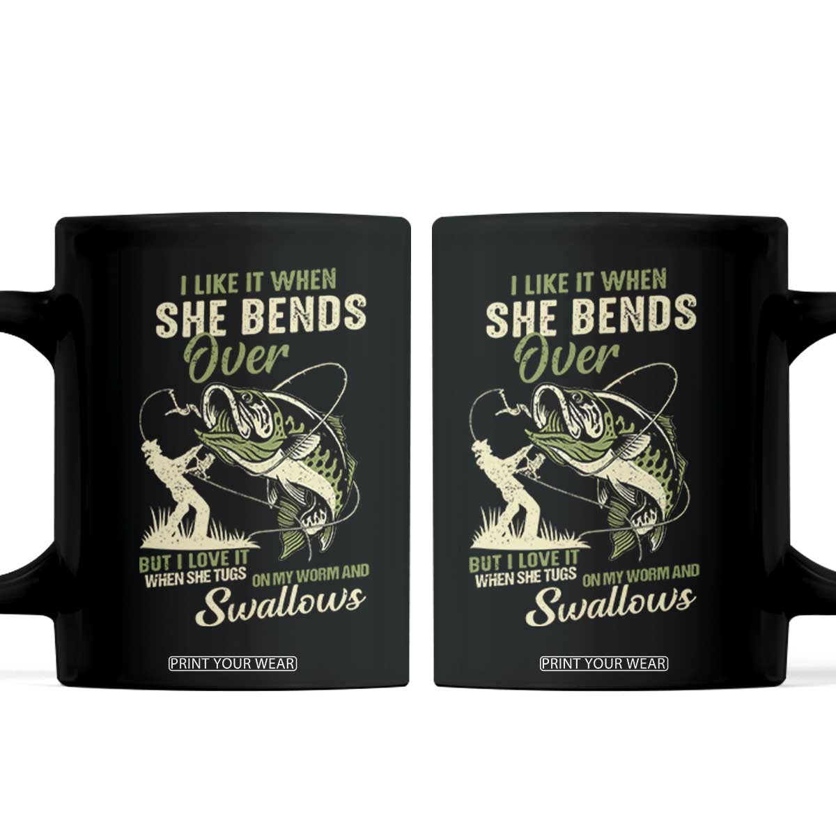 Fishing Adult Humor Coffee Mug I Like It When She Bends Over But I Love It When She Tugs