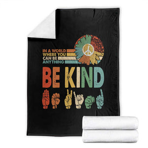 In A World Where You Can Be Anything Be Kind Throw Blanket Sign Language Retro Peace Sign TS11 Black Print Your Wear