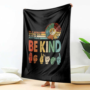 In A World Where You Can Be Anything Be Kind Throw Blanket Sign Language Retro Peace Sign TS11 Print Your Wear