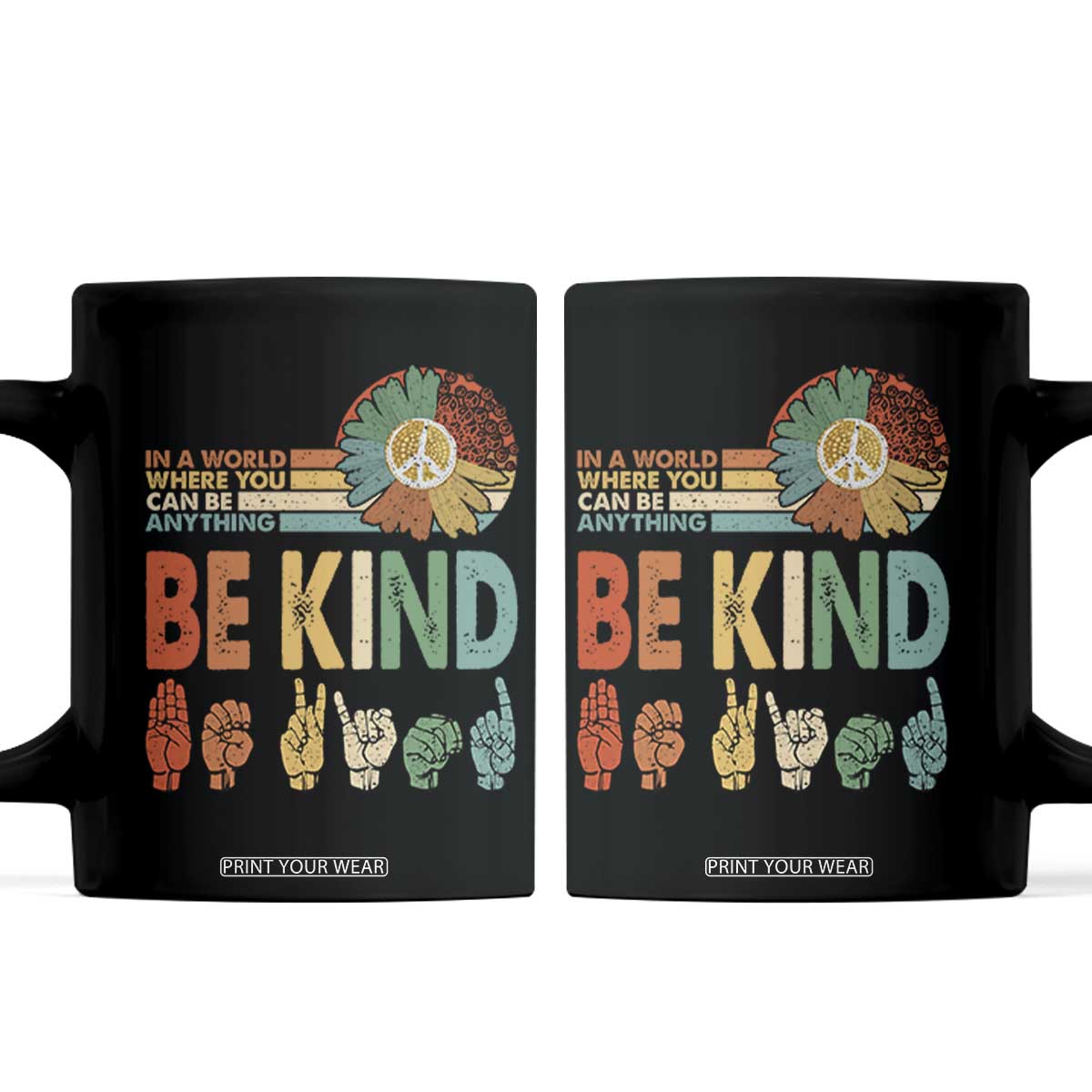 In A World Where You Can Be Anything Be Kind Coffee Mug Sign Language Retro Peace Sign TS11 Black Print Your Wear