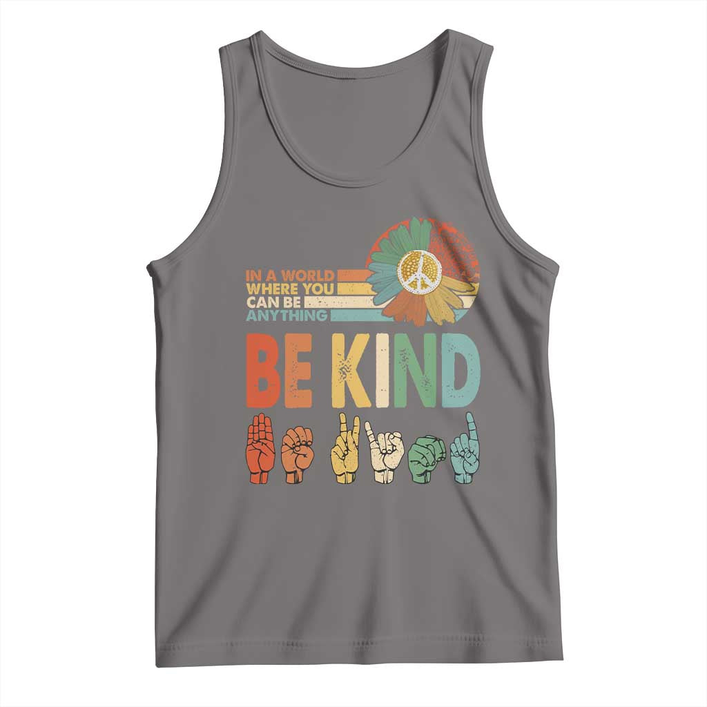In A World Where You Can Be Anything Be Kind Tank Top Sign Language Retro Peace Sign TS11 Deep Heather Print Your Wear