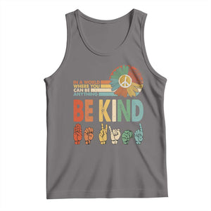 In A World Where You Can Be Anything Be Kind Tank Top Sign Language Retro Peace Sign TS11 Deep Heather Print Your Wear