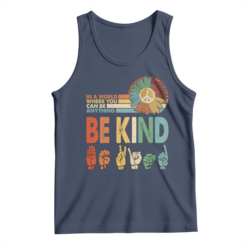 In A World Where You Can Be Anything Be Kind Tank Top Sign Language Retro Peace Sign TS11 Navy Print Your Wear