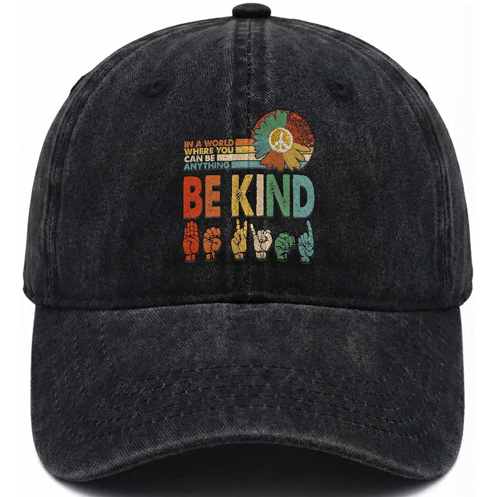 In A World Where You Can Be Anything Be Kind Washed Cotton Baseball Cap Sign Language Retro Peace Sign TS11 Print Your Wear
