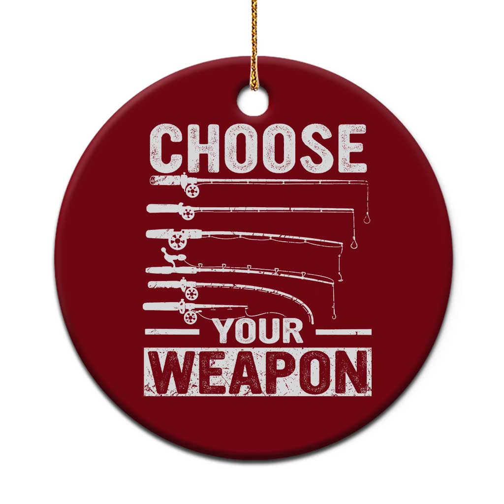 Funny Fishing Ceramic Ornament Choose Your Weapon Fisherman Gifts