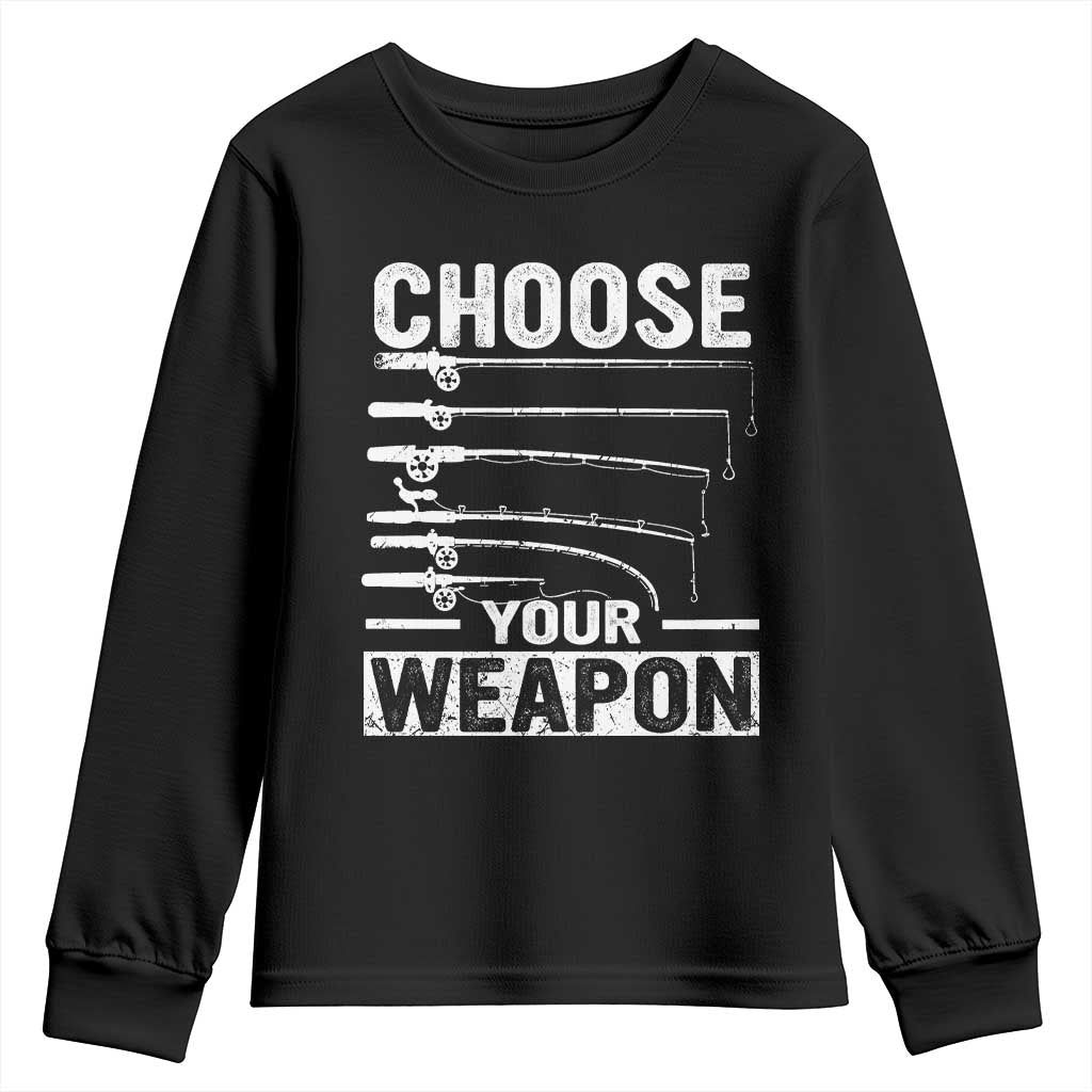 Funny Fishing Youth Sweatshirt Choose Your Weapon Fisherman Gifts