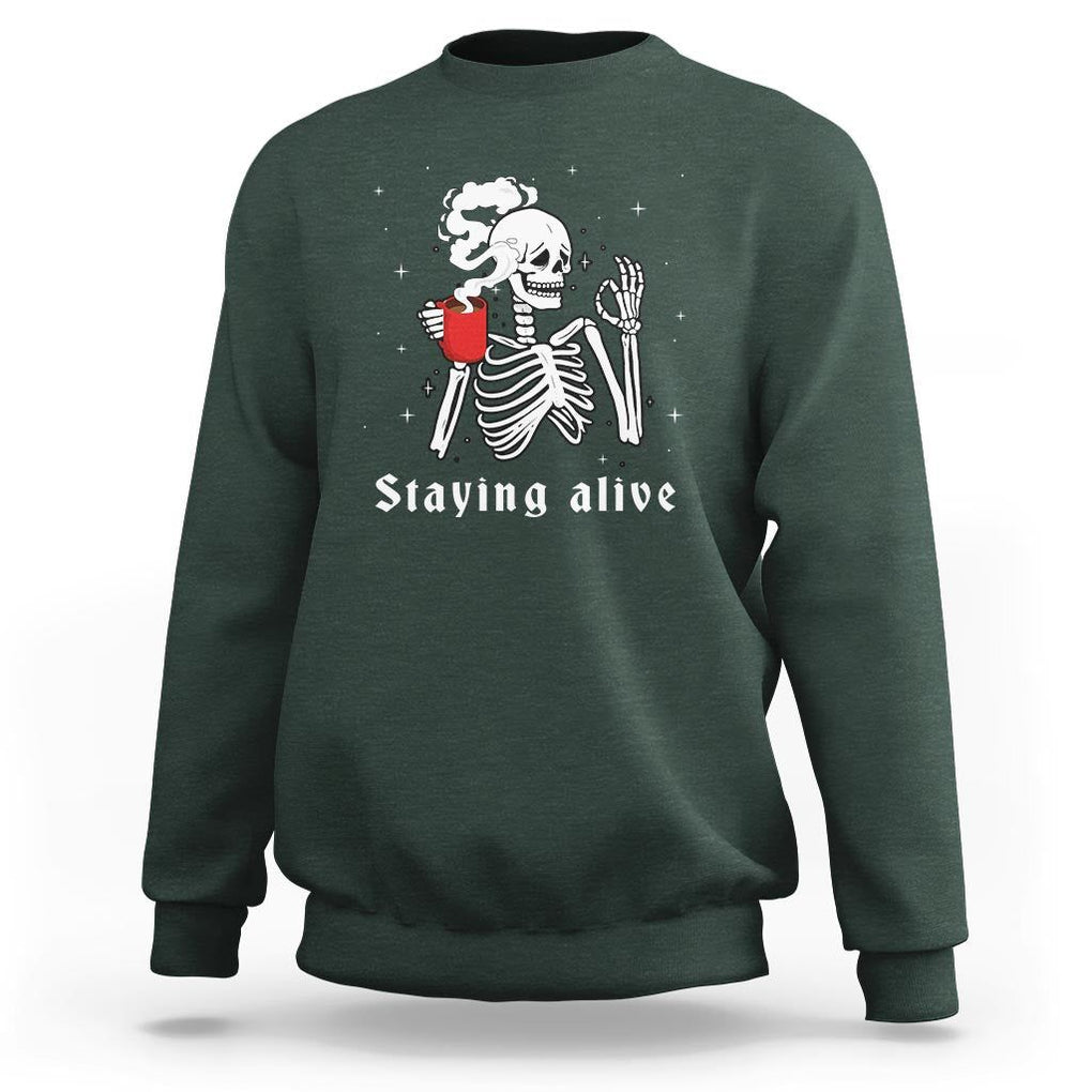 Funny Skull Sweatshirt Staying Alive Skeleton Drink Coffee TS11 Dark Forest Green Print Your Wear