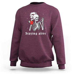 Funny Skull Sweatshirt Staying Alive Skeleton Drink Coffee TS11 Maroon Print Your Wear