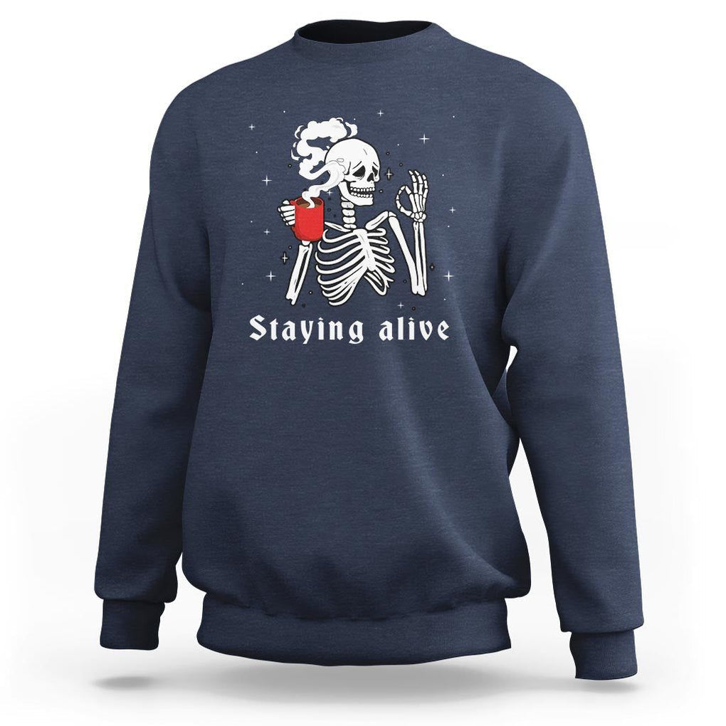 Funny Skull Sweatshirt Staying Alive Skeleton Drink Coffee TS11 Navy Print Your Wear