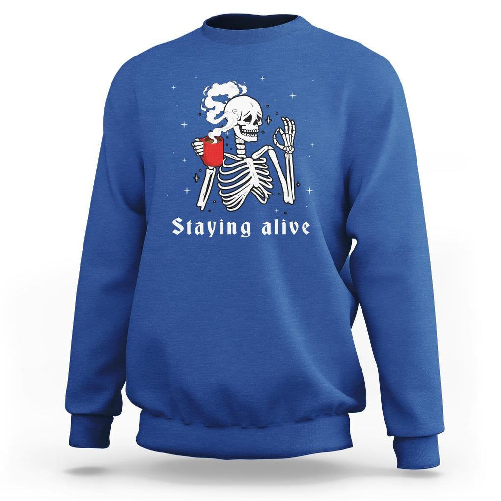 Funny Skull Sweatshirt Staying Alive Skeleton Drink Coffee TS11 Royal Blue Print Your Wear